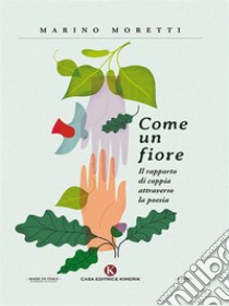 Come un fiore. E-book. Formato EPUB ebook di Marino Moretti