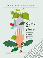 Come un fiore. E-book. Formato EPUB ebook