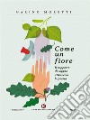 Come un fiore. E-book. Formato EPUB ebook di Marino Moretti