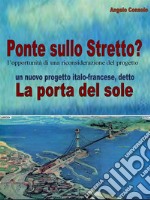 Il Ponte sullo Stretto? l’opportunità di una riconsiderazione del progetto. E-book. Formato EPUB ebook