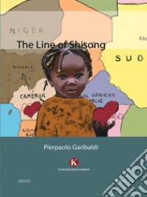 The Line of Shisong. E-book. Formato EPUB ebook di Pierpaolo Garibaldi