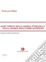 Gesù Cristo nella storia d'Israele e nella storia dell'uomo moderno. E-book. Formato EPUB ebook