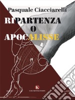 Ripartenza o Apocalisse?. E-book. Formato EPUB