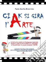 Ciak si gira l'Arte. E-book. Formato EPUB