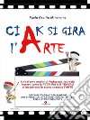 Ciak si gira l'Arte. E-book. Formato EPUB ebook di Paola Minervino