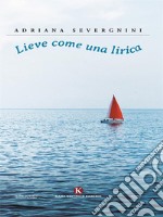 Lieve come una lirica. E-book. Formato EPUB ebook