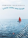 Lieve come una lirica. E-book. Formato EPUB ebook di Adriana Severgnini