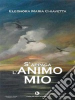 S'appaga l'animo mio. E-book. Formato EPUB ebook