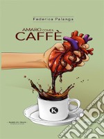 Amaro come il caffè. E-book. Formato EPUB ebook