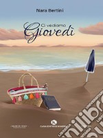 Ci vediamo giovedì. E-book. Formato EPUB