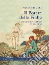 Il Potere delle Fiabe. E-book. Formato EPUB ebook di Maria Stella Grillo