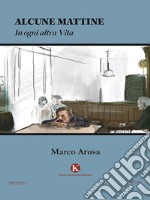 Alcune mattine. E-book. Formato EPUB