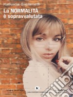 La normalità è sopravvalutata. E-book. Formato EPUB ebook