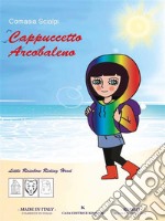 Cappuccetto Arcobaleno. E-book. Formato EPUB ebook