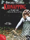 Kidnapping. E-book. Formato EPUB ebook di Giancarlo Piciarelli