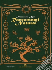 Raccontami, Natura!. E-book. Formato EPUB ebook di Alessandra Agus