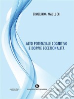 Alto potenziale cognitivo e doppie eccezionalità. E-book. Formato EPUB ebook