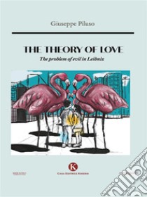 The theory of love. E-book. Formato EPUB ebook di Giuseppe Piluso