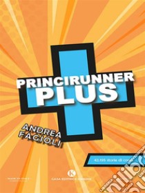 Princirunner plus. E-book. Formato EPUB ebook di Andrea Fagioli