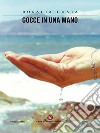 Gocce in una mano. E-book. Formato EPUB ebook