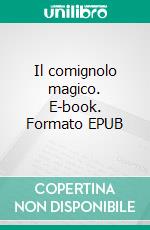 Il comignolo magico. E-book. Formato EPUB ebook di Enrica Consoli