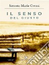 Il senso del giusto. E-book. Formato EPUB ebook di Simone Maria Grossi