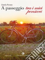 A passeggio tra i miei pensieri. E-book. Formato EPUB ebook