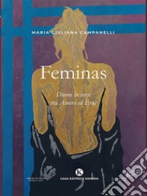 Feminas. E-book. Formato EPUB ebook di Maria Giuliana Campanelli