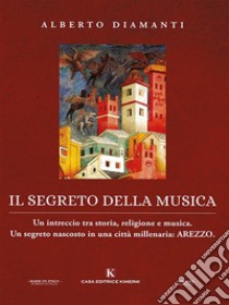 Il segreto della musica. E-book. Formato EPUB ebook di Alberto Diamanti