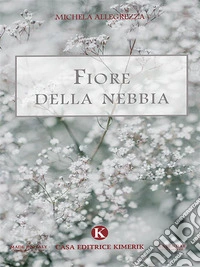 Fiore della nebbia. E-book. Formato EPUB ebook