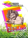 Non è un romanzo. E-book. Formato EPUB ebook di Sostene Schena