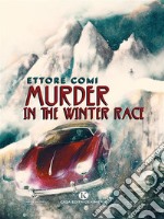 Murder in the Winter Race. E-book. Formato EPUB