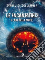 Le Incantatrici. E-book. Formato EPUB ebook