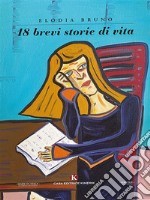 18 brevi storie di vita. E-book. Formato EPUB