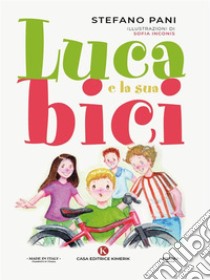 Luca e la sua bici. E-book. Formato EPUB ebook di Stefano Pani