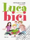 Luca e la sua bici. E-book. Formato EPUB ebook di Stefano Pani