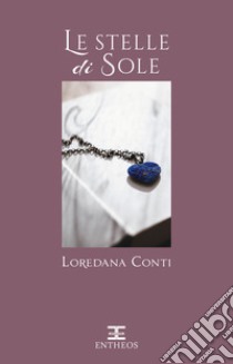 Le stelle di Sole. E-book. Formato Mobipocket ebook di Loredana Conti