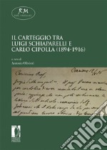 Il carteggio tra Luigi Schiaparelli e Carlo Cipolla (1894-1916). E-book. Formato EPUB