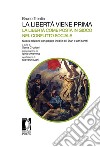 La libertà viene prima. La libertà come posta in gioco nel conflitto socialeNuova edizione con pagine inedite dei Diari e altri scritti. E-book. Formato PDF ebook di Bruno Trentin