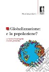 Globalizzazione: e la popolazione?Le relazioni fra demografia e mondo globalizzato. E-book. Formato PDF ebook