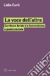 La voce dell’altra: Scritture ibride tra femminismo e postcoloniale. E-book. Formato EPUB ebook