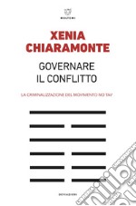 Governare il conflitto: La criminalizzazione del movimento No Tav. E-book. Formato EPUB