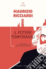 Il potere temporaneo: Karl Marx e la politica come critica della società. E-book. Formato EPUB