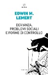 Devianza, problemi sociali e forme di controllo. E-book. Formato EPUB ebook