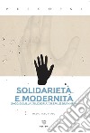 Solidarietà e modernità: Saggio sulla “filosofia” di Émile Durkheim. E-book. Formato EPUB ebook