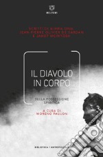 Il diavolo in corpo: Sulla possessione spiritica. E-book. Formato EPUB