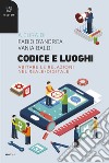 Codice e luoghi: Abitare le relazioni nel reale/digitale. E-book. Formato EPUB ebook