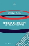 Ontologia dell’accidente: Saggio sulla plasticità distruttrice. E-book. Formato EPUB ebook di Catherine Malabou