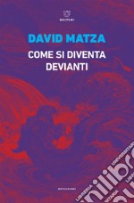 Come si diventa devianti. E-book. Formato EPUB ebook