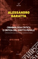 Criminologia critica e critica del diritto penale: Introduzione alla sociologia giuridico-penale. E-book. Formato EPUB ebook